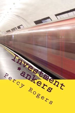 Investment *ankers: Volume One eBook : Rogers, Percy : Amazon.in ...