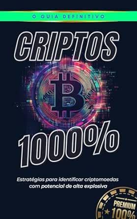 Criptos 1000%: Estratégias para identificar Criptomoedas com potencial ...
