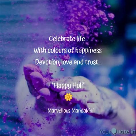 Celebrate life With col... | Quotes & Writings by Mandakini | YourQuote