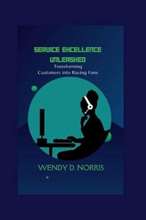 Buy Service Excellence Unleashed: Transforming Customers into Raving ...