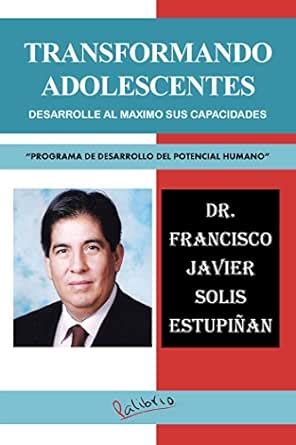 Transformando Adolescentes: Desarrolle Al Maximo Sus Capacidades ...
