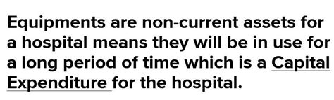 a hospital purchased a medical equipment. Will this be a capital ...
