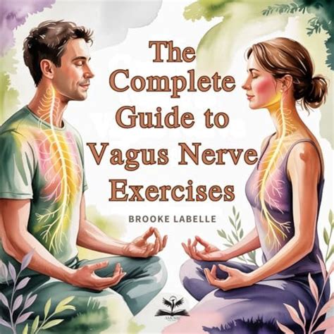 The Complete Guide to Vagus Nerve Exercises: Fast, natural techniques ...