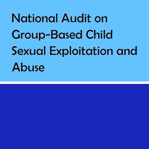 National Audit on Group-Based Child Sexual Exploitation and Abuse by ...