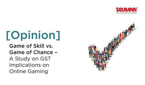 [Opinion] Game of Skill vs. Game of Chance – A Study on GST ...