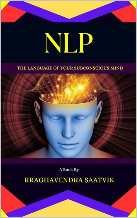 NLP The language of your Subconscious mind : what you experience ...