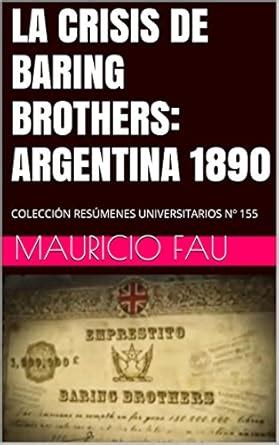 LA CRISIS DE BARING BROTHERS: ARGENTINA 1890: COLECCIÓN RESÚMENES ...