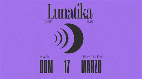 Lunatika Poetry Slam - PLF, Pierrot le Fou, Roma, 17 March 2024 | AllEvents