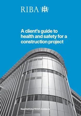 Buy A Client's Guide to Health and Safety for a Construction Project ...