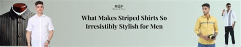 What Makes Striped Shirts So Irresistibly Stylish for Men