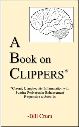 A Book on CLIPPERS: Chronic Lymphocytic Inflammation with Pontine ...