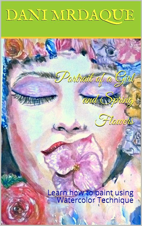 Portrait of a Girl and Spring Flowers: Learn how to paint using ...