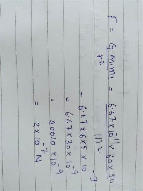 estimate the force of gravitation between you mas 60kg and your friends ...