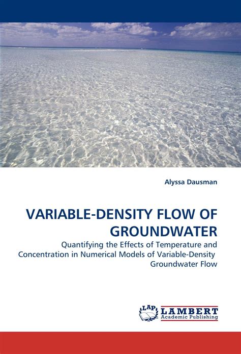 Buy VARIABLE-DENSITY FLOW OF GROUNDWATER: Quantifying the Effects of ...