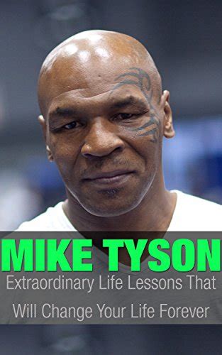 Mike Tyson: Mike Tyson Extraordinary Life Lessons That Will Change Your ...