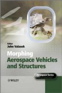 Morphing Aerospace Vehicles and Structures: Buy Morphing Aerospace ...