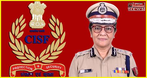 IPS Officer Nina Singh, first woman appointed as CISF chief | IPS Nina ...