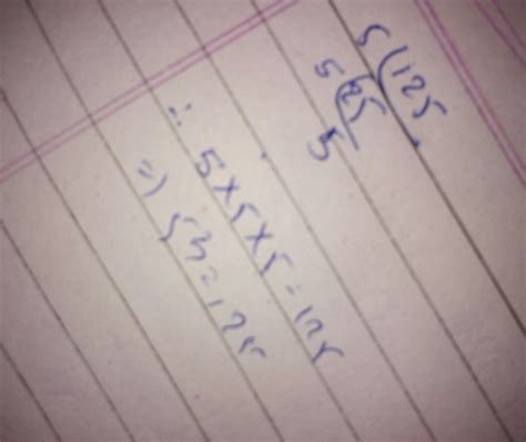 find the cube root of 125 number by prime factorization method - Brainly.in