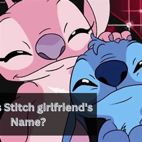 What Is Stitch girlfriend's Name | Lolo & Stitch Explained - Gent Stylez