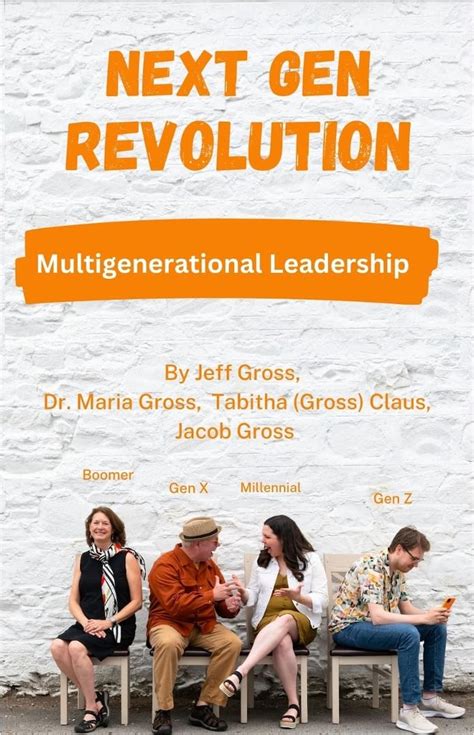 Next Gen Revolution: Multigenerational Leadership (Gro-Nova Leadership ...