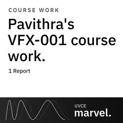 Pavithra's VFX-001 course work. | UVCE MARVEL