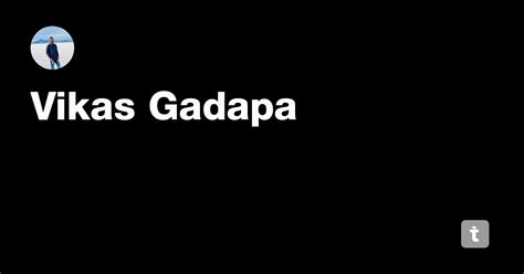 Vikas Gadapa — Teletype