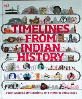 DK Timelines From Indian History From Ancient Civilizations To A Moder ...