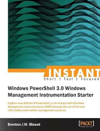 Instant Windows PowerShell 3.0 Windows Management Instrumentation ...