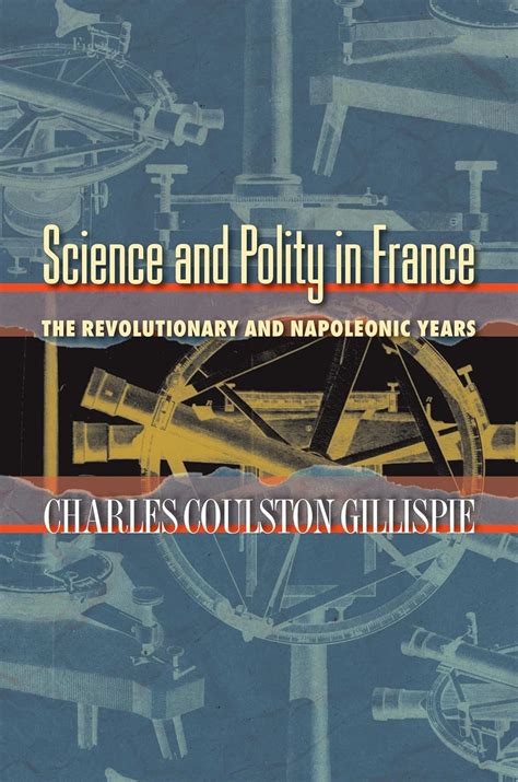Science and Polity in France: The Revolutionary and Napoleonic Years ...