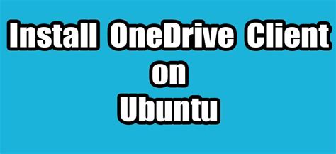 Image result for Install One Drive Desktop Linux