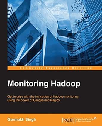 Monitoring Hadoop eBook : Singh, Gurmukh: Amazon.in: Kindle Store
