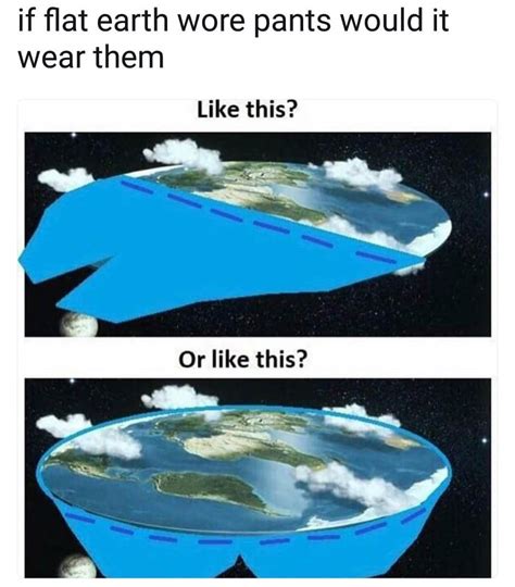 Flat Earth Memes: The 20 Best Memes That Will Make You Believe