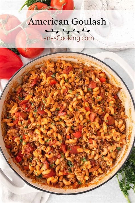 American Goulash (Hamburger Goulash) Recipe - Lana's Cooking