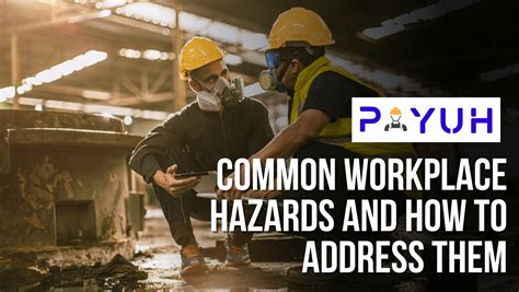 Common Workplace Hazards and How to Address Them :: Payuh Industries