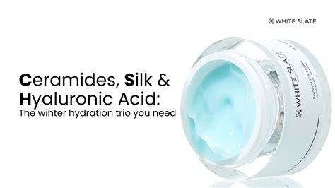 Ceramides, silk & hyaluronic acid: the winter fix you need. – WHITE SLATE