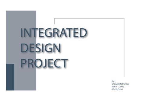 Integrated Design Project - INTEGRATED DESIGN PROJECT By - Shreyanshi ...