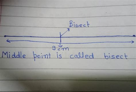 Draw a line segment 9cm and bisect it.with full explanation and picture ...