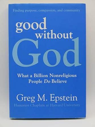 Buy Good Without God: What a Billion Nonreligious People Do Believe ...