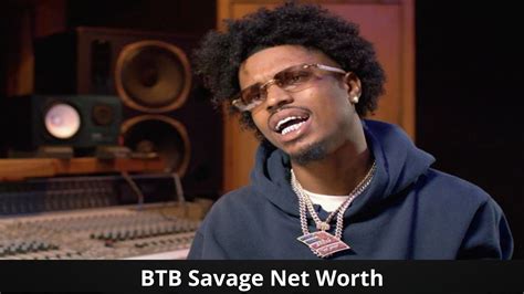 What Is The Net Worth Of BTB Savage In 2024