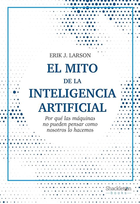 Amazon.com: El mito de la inteligencia artificial: Por qué las máquinas ...