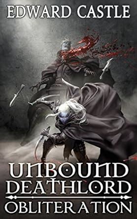 Unbound Deathlord: Obliteration (Unbound Deathlord Series Book 2) eBook ...