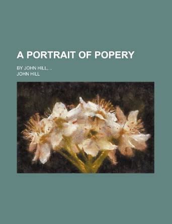 A Portrait of Popery; By John Hill, : Amazon.in: Books
