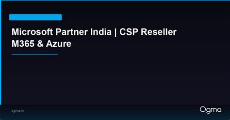 Microsoft Partner India | CSP Reseller M365 & Azure | Ogma