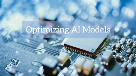 Image result for Optimizing AI Models