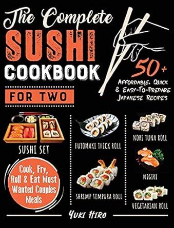 Buy The Complete Sushi Cookbook for Two: 50+ Affordable, Quick & Easy ...