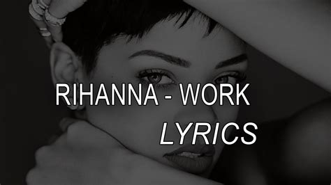 Rihanna - Work (Lyrics) - YouTube
