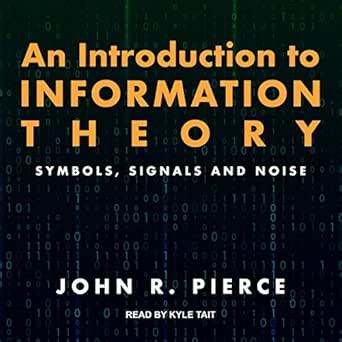 An Introduction to Information Theory: Symbols, Signals and Noise ...