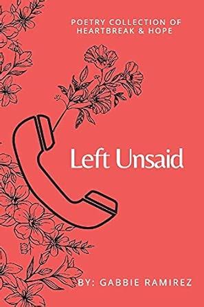 Buy Left Unsaid: Poetry Collection of Heartbreak & Hope Book Online at ...