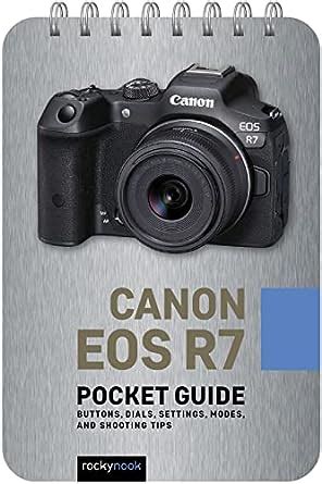 Buy Canon Eos R7: Pocket Guide: Buttons, Dials, Settings, Modes, and ...