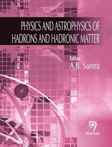 Physics and Astrophysics of Hadrons and Hadronic Matter – BookStation